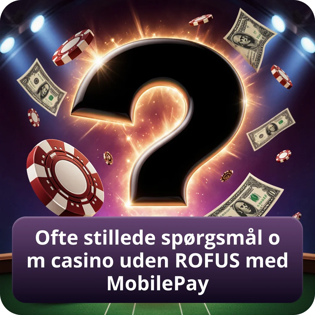 Ofte stillede spørgsmål og svar om casino uden ROFUS med MobilePay