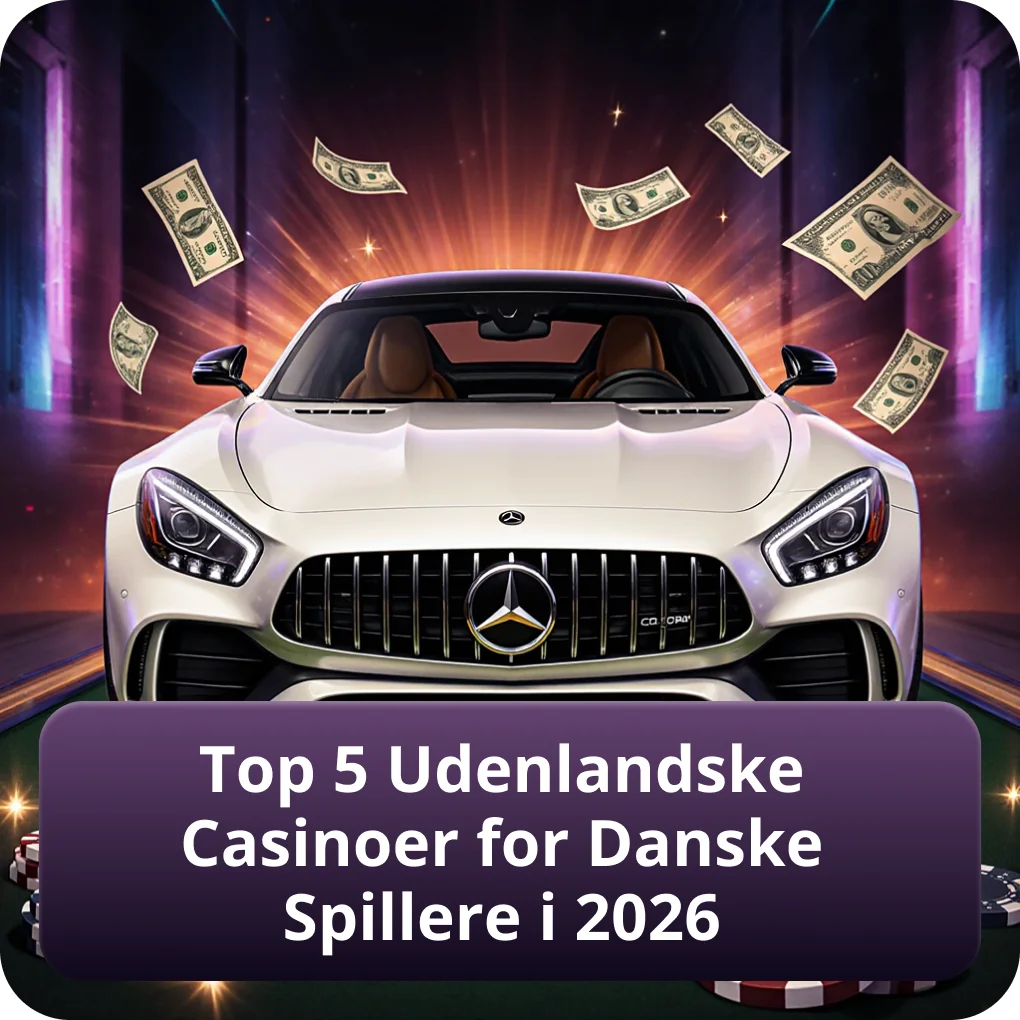 De Top 5 Udenlandske Casinoer for Danske Spillere i 2026